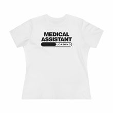 Load image into Gallery viewer, Medical Assistant Loading Tee (Women&#39;s size; relaxed fit)