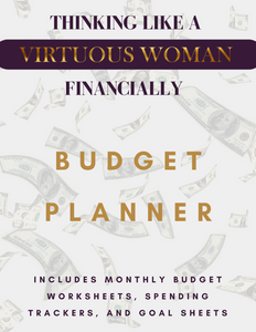 Thinking Like a VIRTUOUS Woman 12- Month Budget Planner