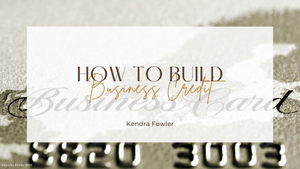 Business Credit 101 Online Workshop (Replay)