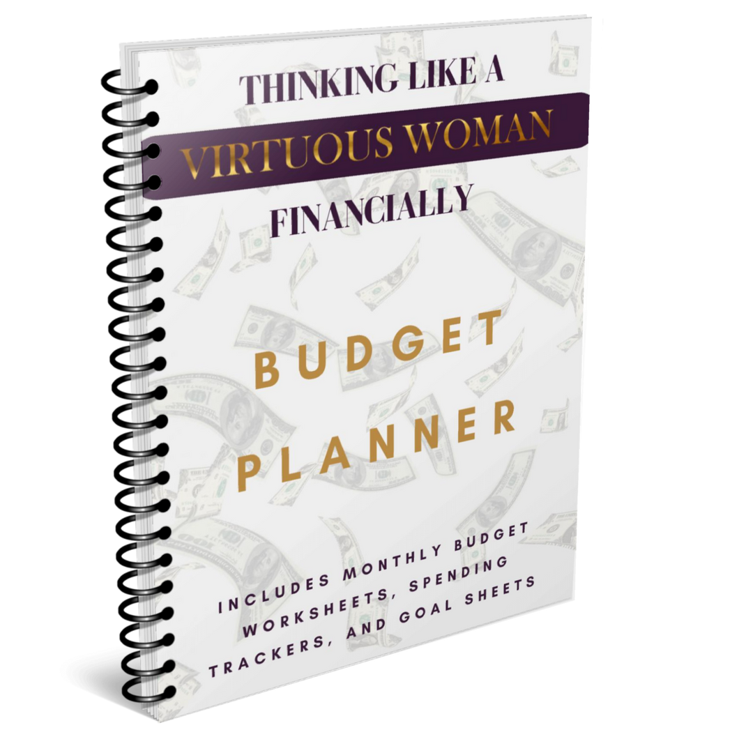 Thinking Like a VIRTUOUS Woman 12- Month Budget Planner