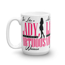 Load image into Gallery viewer, Act Like a Lady, Think Like a VIRTUOUS Woman Coffee/Tea Mug (Pink)