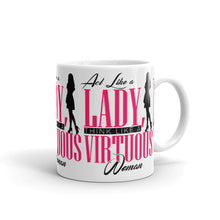 Load image into Gallery viewer, Act Like a Lady, Think Like a VIRTUOUS Woman Coffee/Tea Mug (Pink)