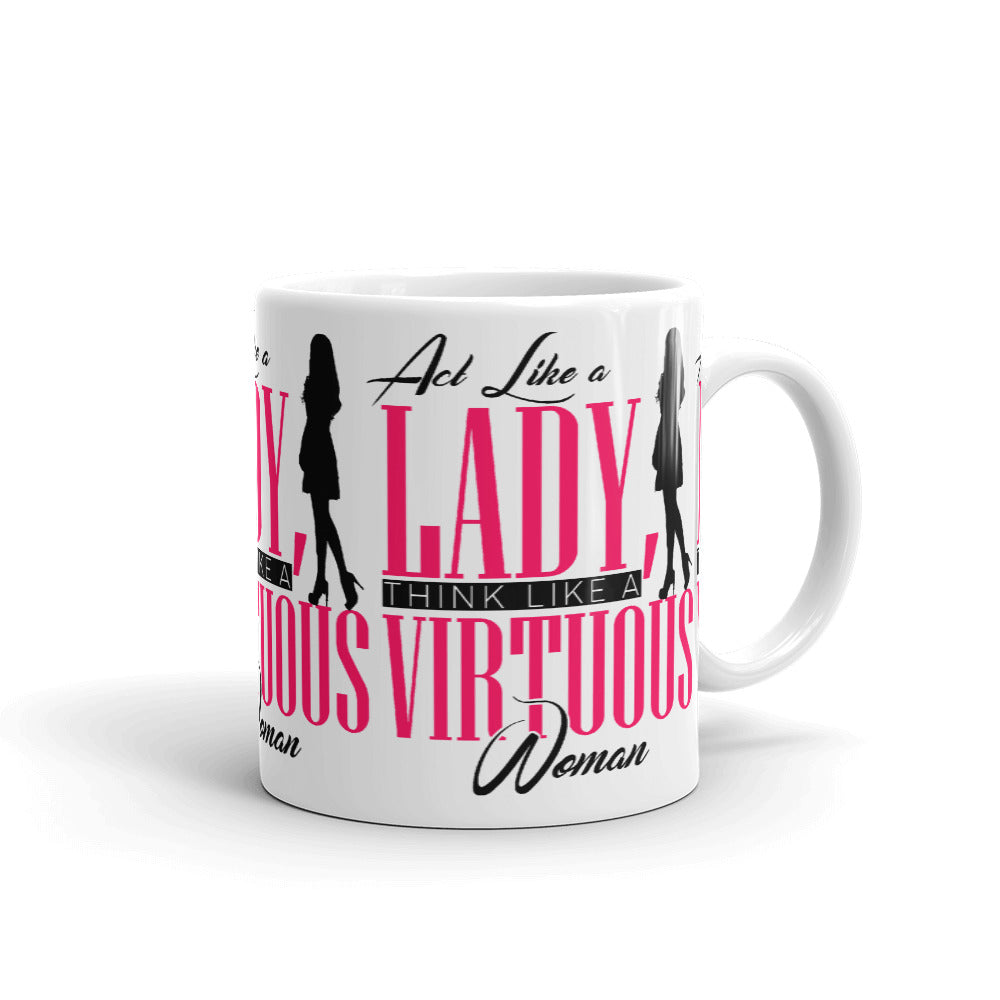 Act Like a Lady, Think Like a VIRTUOUS Woman Coffee/Tea Mug (Pink)