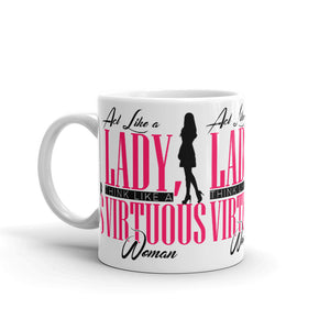 Act Like a Lady, Think Like a VIRTUOUS Woman Coffee/Tea Mug (Pink)