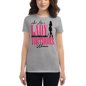 Act Like a Lady, Think Like a VIRTUOUS Woman short sleeve t-shirt