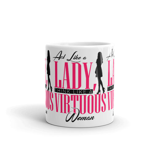 Act Like a Lady, Think Like a VIRTUOUS Woman Coffee/Tea Mug (Pink)