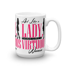 Load image into Gallery viewer, Act Like a Lady, Think Like a VIRTUOUS Woman Coffee/Tea Mug (Pink)