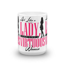 Load image into Gallery viewer, Act Like a Lady, Think Like a VIRTUOUS Woman Coffee/Tea Mug (Pink)