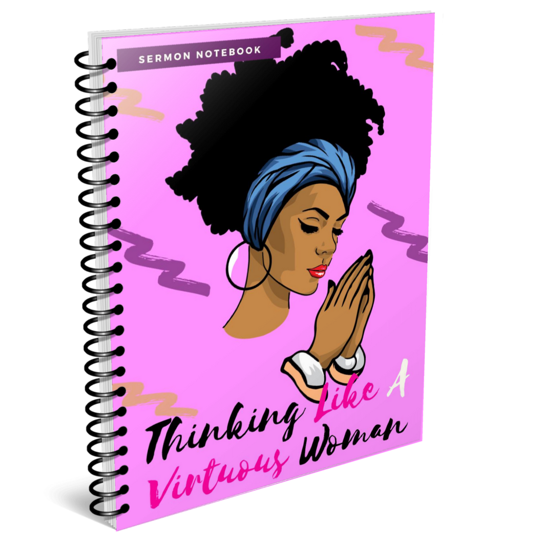 Thinking Like a Virtuous Woman Sermon/Prayer Notebook